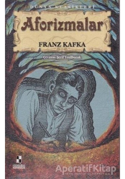 Aforizmalar - Dünya Klasikleri - Franz Kafka - Anonim Yayınları