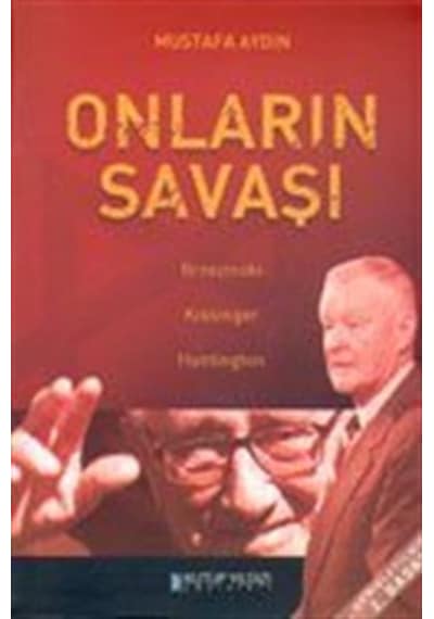 Onların Savaşı Brzezinski... Kissinger... Huntington / Mustafa...