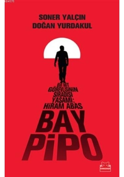 Bay Pipo; Bir MİT Görevlisinin Sıradışı Yaşamı: Hiram Abas