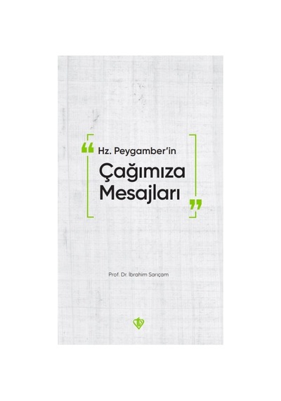 Hz Peygamberin Çağımıza Mesajları