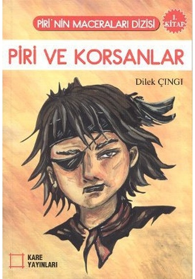 Piri ve Korsanlar (1. Kitap) - Dilek Çıngı - Kare Yayınları