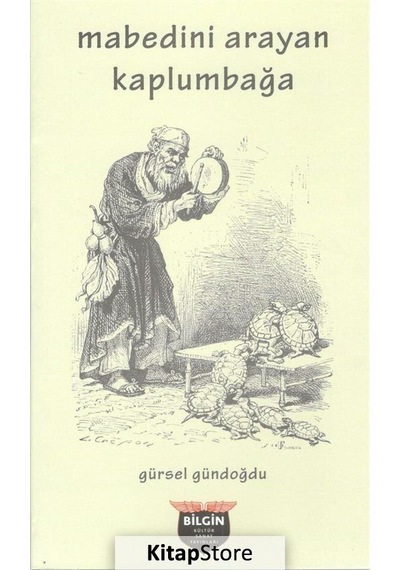 Mabedini Arayan Kaplumbağa - Gürsel Gündoğdu - Bilgin Kültür Sanat