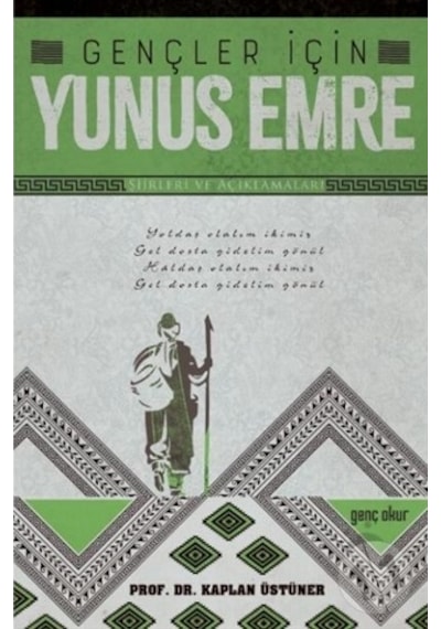 Gençler için Yunus Emre - Şiirleri ve Açıklamaları - Kaplan Üstüner - Genç Okur