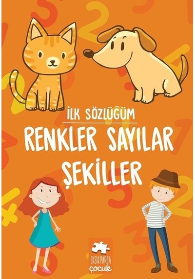 İlk Sözlüğüm - Renkler Sayılar Şekiller- Eksik Parça