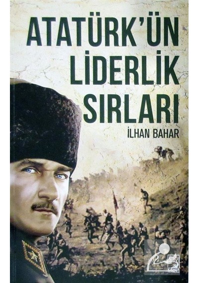 Atatürk'ün Liderlik Sırları - İlhan Bahar - Kamer Yayınları
