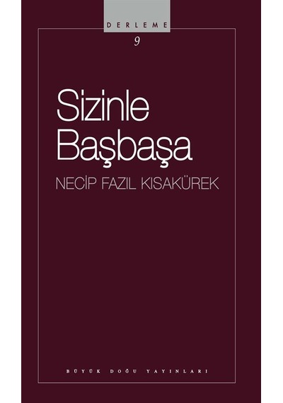 Sizinle Başbaşa / Necip Fazıl Kısakürek