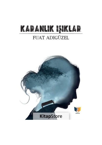 Karanlık Işıklar - Fuat Adıgüzel - Ateş Yayınları