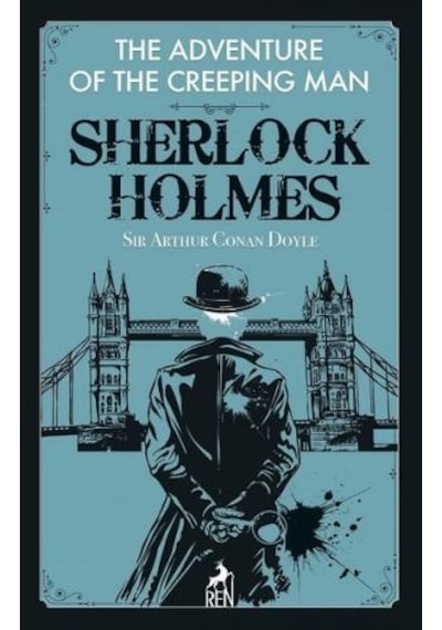Sherlock Holmes: The Adventure of the Creeping Man - Sir Arthur Conan Doyle - Ren Kitap