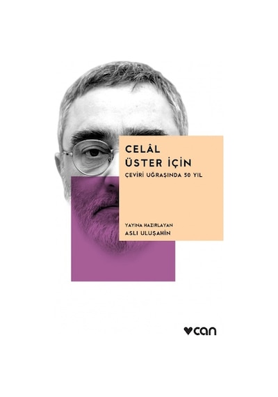 Celal Üster İçin-Çeviri Uğraşında 50 Yıl - Aslı Uluşahin - Can Yayınları