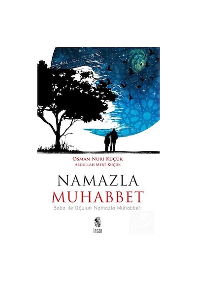 Namazla Muhabbet - Abdullah Mert Küçük -  Osman Nuri Küçük - İnsan Yayınları
