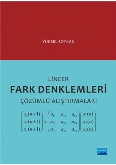 Lineer Fark Denklemleri Çözümlü Alıştırmaları - Yüksel Soykan - Nobel Akademik Yayıncılık