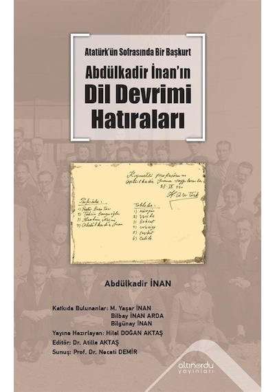 Atatürk'ün Sofrasında Bir Başkurt Abdülkadir İnan'ın Dil Devrimi Hatıraları - Abdülkadir İnan - Altınordu