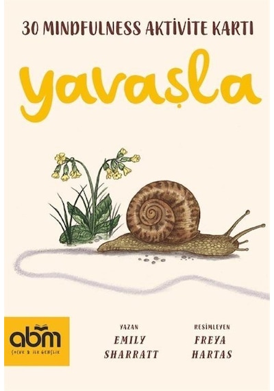 Yavaşla - Mindfulness Aktivite Kartları / Emily Sharratt