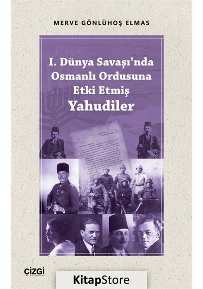 1.Dünya Savaşı'nda Osmanlı Ordusuna Etki Etmiş Yahudiler - Merve Gönlühoş Elmas - Çizgi Kitabevi