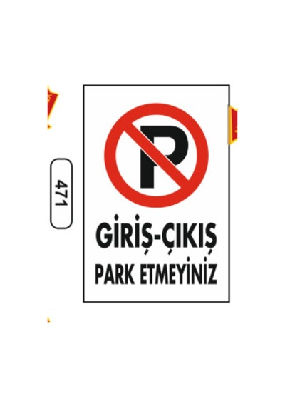 Giriş Çıkış Park Etmeyiniz Uyarı İkaz Levhası