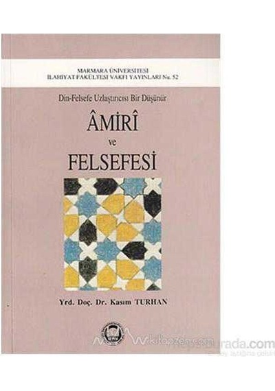 Amiri Ve Felsefesi Din-felsefe Uzlaştırıcısı Bir Düşünür