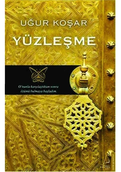 Yüzleşme - Uğur Koşar - Destek  Yayınları