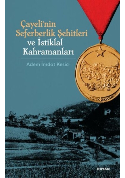 Çayeli'nin Seferberlik Şehitleri Ve İstiklal Kahramanları - Yqbx-637789