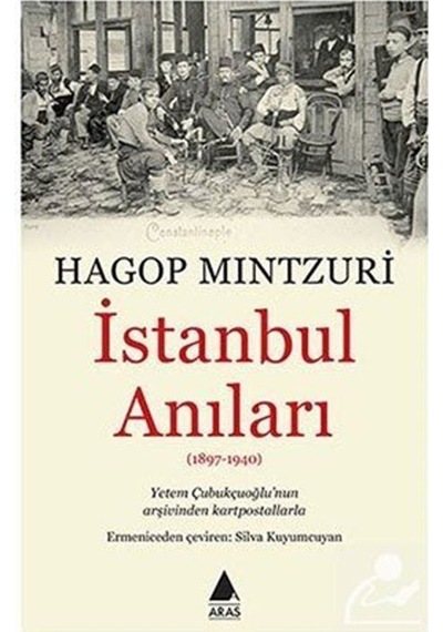 İstanbul Anıları - Hagop Mıntzuri - Aras Yayıncılık