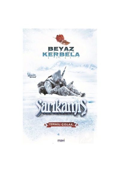 Beyaz Kerbela Sarıkamış / Ismail Çolak 9786059899024