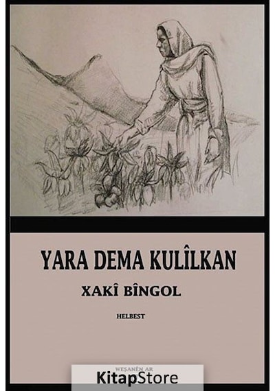 Yara Dema Kulilkan / Xaki Bingol