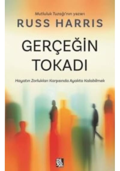 Gerçeğin Tokadı - Hayatın Zorlukları Karşısında Ayakta Kalabilmek