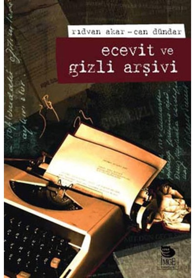 Ecevit ve Gizli Arşivi - Can Dündar - İmge Kitabevi
