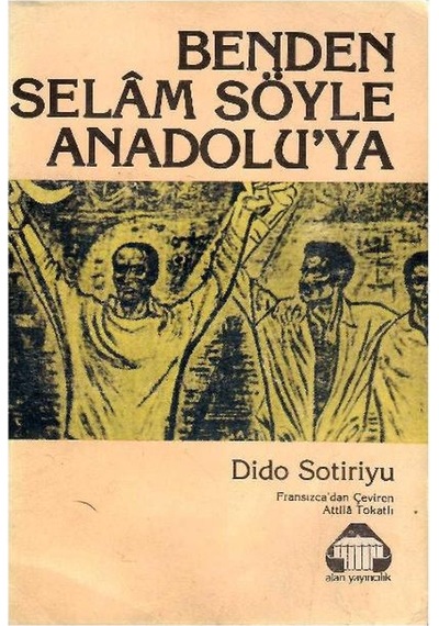 Benden Selam Söyle Anadolu'ya - Dido Satiriyu