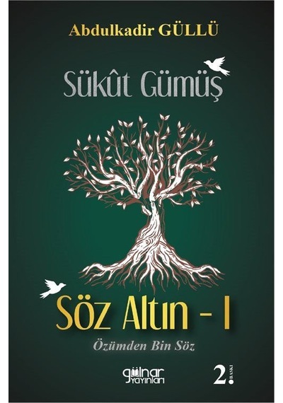 Sükût Gümüş Söz Altın 1 / Abdulkadir Güllü