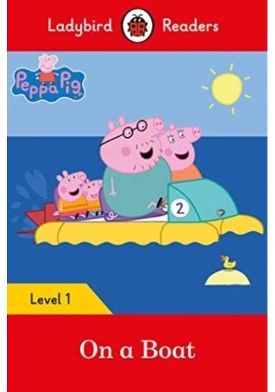Peppa Pig: On a Boat - Ladybird Readers Level 1 - Ladybird - Ladybird Books