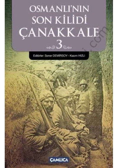 Osmanlı'nın Son Kilidi Çanakkale 3 - Çamlıca Basım Yayın