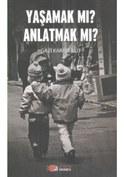 Yaşamak Mı Anlatmak Mı?