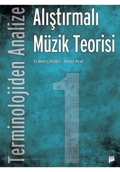Alıştırmalı Müzik Teorisi - Terminolojiden Analize - Erdem Çöloğlu -  Deniz Arat - Pan Yayıncılık
