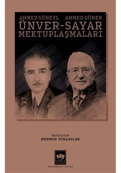 Ahmed Süheyl Ünver - Ahmed Güner Sayar Mektuplaşmaları / Prof....