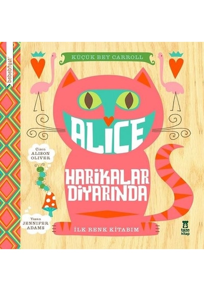 Alice Harikalar Diyarinda-İlk Renk Kitabım - Jennifer Adams - Taze Kitap
