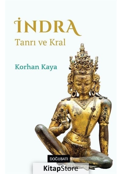 İndra: Tanrı ve Kral - Korhan Kaya - Doğu Batı Yayınları
