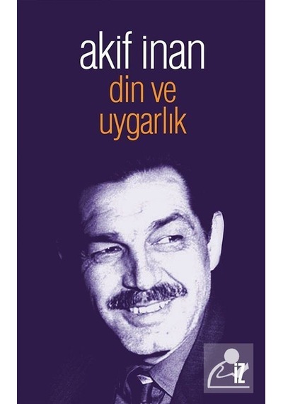 Din ve Uygarlık / Akif Inan
