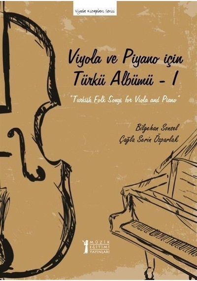 Viyola Ve Piyano İçin Türkü Albümü 1 / Çağla Serin Özparlak
