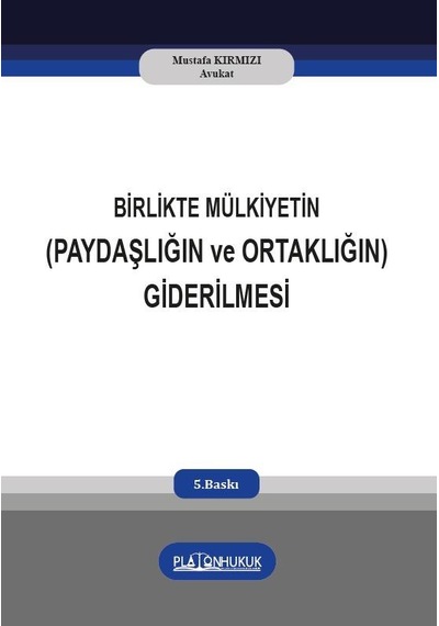 Birlikte Mülkiyetin Paydaşlığın Ve Ortaklığın Giderilmesi