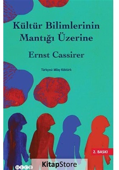 Kültür Bilimlerinin Mantığı Üzerine / Ernst Cassirer