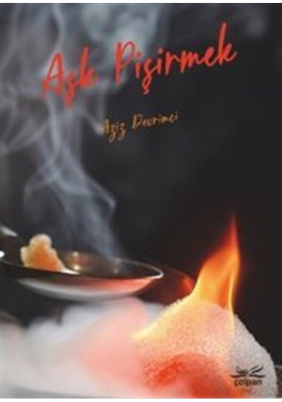 Aşk Pişirmek / Aziz Devrimci