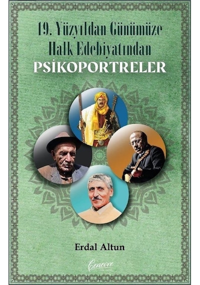 19. Yüzyıldan Günümüze Kadar Halk Edebiyatından Psikoportreler - Erdal Altun - Cenevre Fikir Sanat