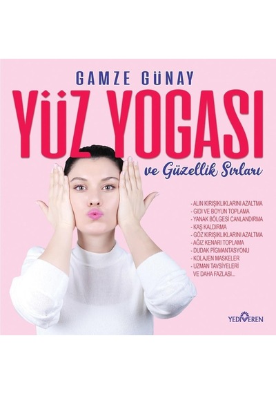 Yüz Yogası ve Güzellik Sırları - Gamze Günay - Yediveren Yayınları