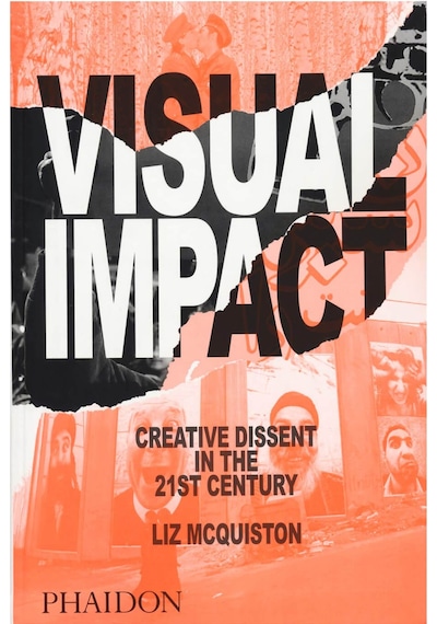 Phaidon Visual Impact Creative Dissent İn The 21st Century 978071