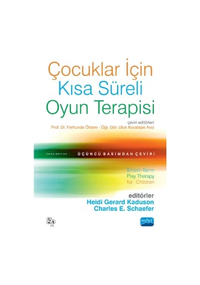 Çocuklar için Kısa Süreli Oyun Terapisi - Nobel Akademik Yayıncılık
