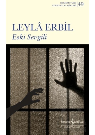 Eski Sevgili - Modern Türk Edebiyatı Klasikleri 49 - Leyla Erbil - İş Bankası Kültür Yayınları