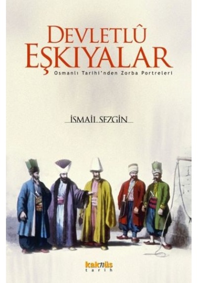 Devletlu Eşkiyalar - İsmail Sezgin - Kaknüs Yayınları