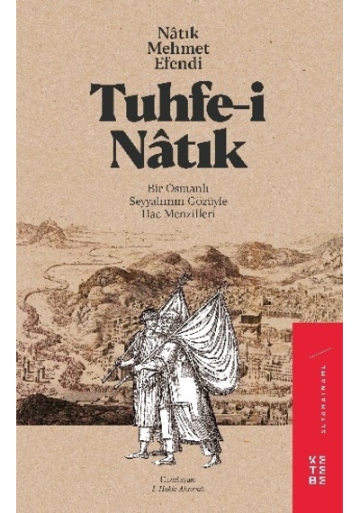 Tuhfe-i Natık-Bir Osmanlı Gözüyle Seyyahının Gözüyle Hac Menzileri- Ketebe