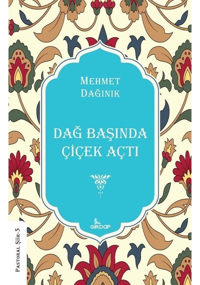 Dağ Başında Çiçek Açtı / Mehmet Dağınık