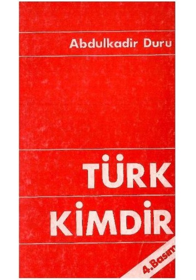 Türk Kimdir - Abdülkadir Duru